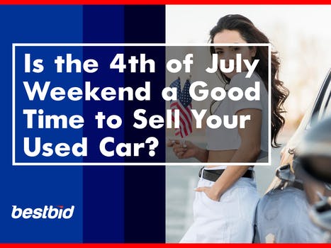 Is the 4th of July Weekend a Good Time to Sell Your Used Car