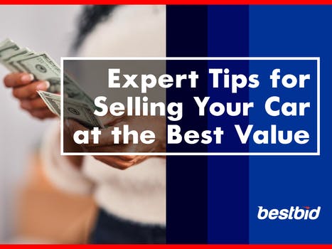 Expert Tips for Selling Your Car at the Best Value-BESTBID