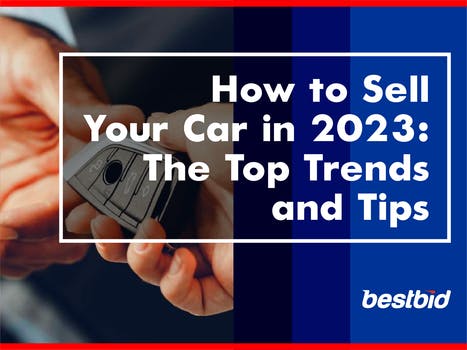 How to Sell Your Car in 2023: The Top Trends and Tips