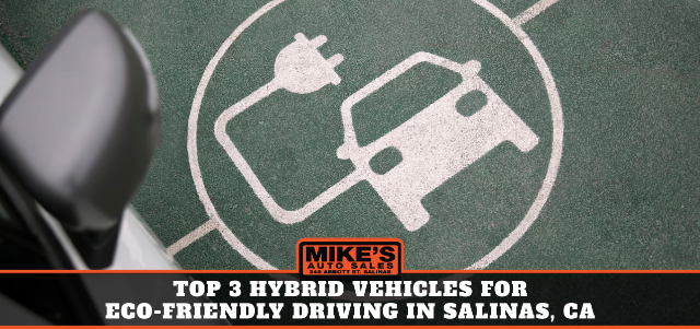 Top 3 Hybrid Vehicles for Eco-Friendly Driving - Mikes Auto Sales