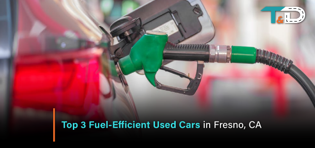 Top 3 Fuel-Efficient Used Cars in Fresno, CA