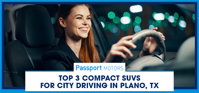 Top 3 Compact SUVs for City Driving in Plano, TX