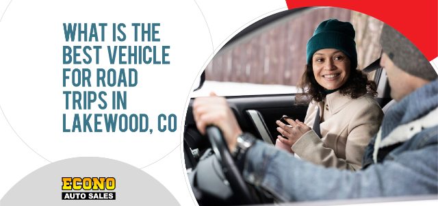 What is the Best Vehicle for Road Trips in Lakewood, CO