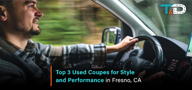 Top 3 Used Coupes for Style and Performance in Fresno, CA
