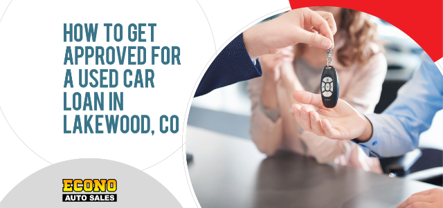 How to Get Approved for a Used Car Loan in Lakewood, CO