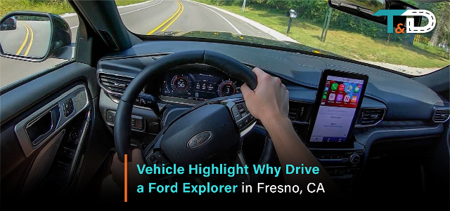 Vehicle Highlight: Why Drive a Ford Explorer in Fresno, CA