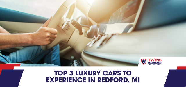 Top 3 Luxury Cars to Experience in Redford, MI