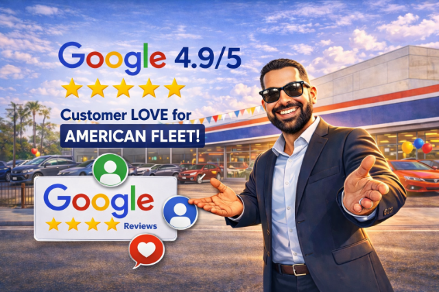 Blog Image Why Customers Trust American Fleet in Fontana — Real Reviews, Real Experiences