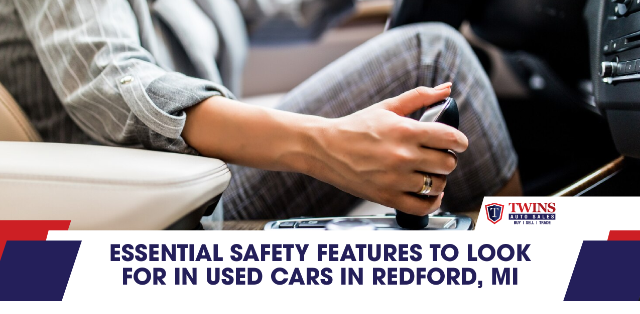 Essential Safety Features to Look for in Used Cars in Redford, MI
