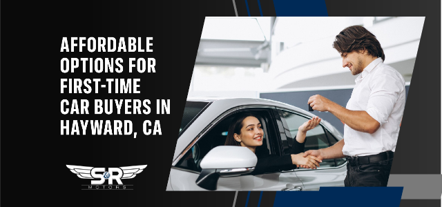 Affordable Options for First-Time Car Buyers in Hayward, CA