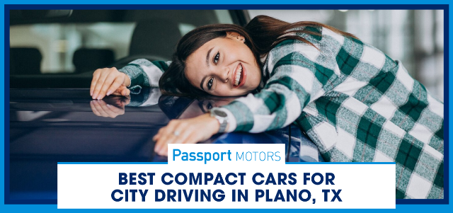 Best Compact Cars for City Driving in Plano, TX