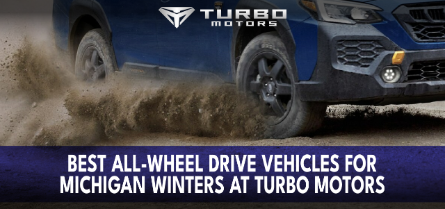 Best All-Wheel Drive Vehicles for Michigan Winters Available at Turbo Motors in Taylor, MI