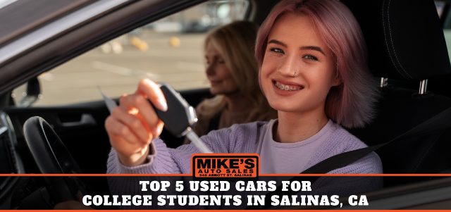 Top 5 Used Cars for College Students in Salinas, CA