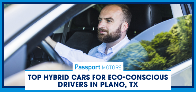 Top Hybrid Cars for Eco-Conscious Drivers in Plano, TX
