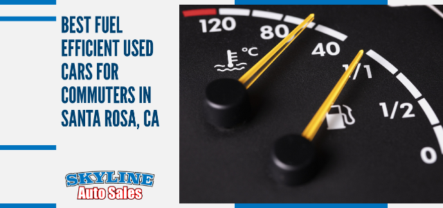 Best Fuel-Efficient Used Cars for Commuters in Santa Rosa, CA