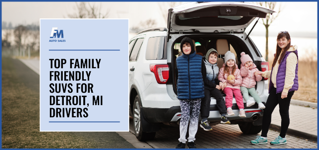 Top Family-Friendly SUVs for Detroit, MI Drivers