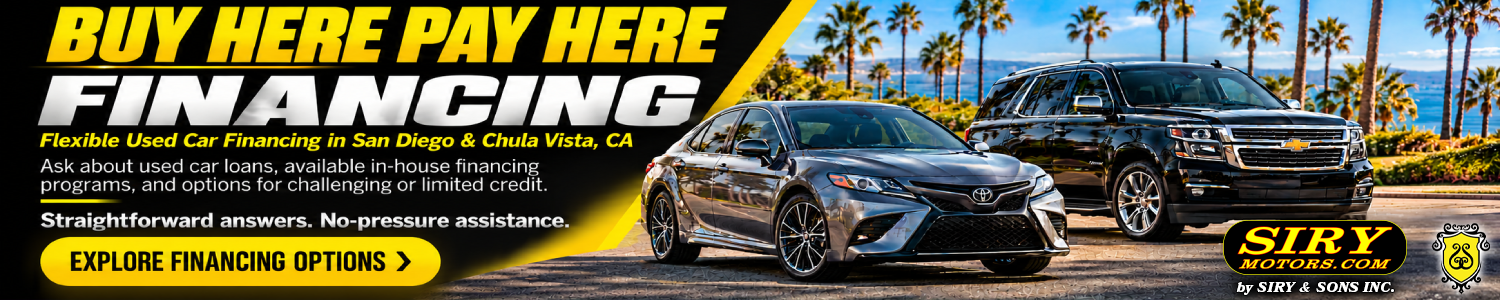 Buy Here Pay Here financing at Siry Motors by Siry & Sons Inc. in San Diego and Chula Vista. Explore financing options for used cars.