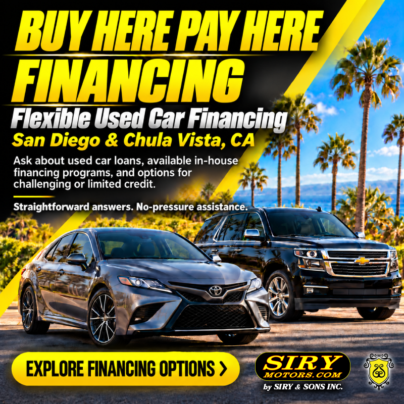 Buy Here Pay Here financing at Siry Motors by Siry & Sons Inc. in San Diego and Chula Vista. Explore financing options for used cars.